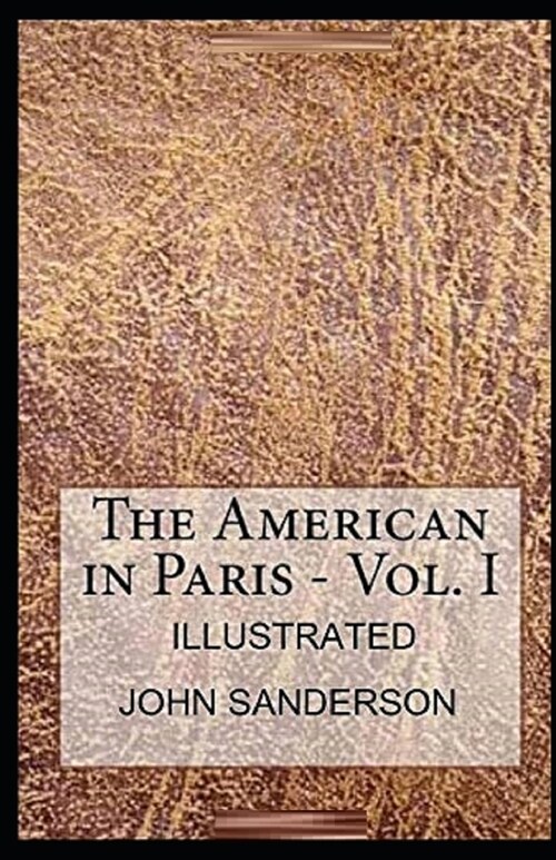 The American in Paris - Vol. I Illustrated (Paperback)