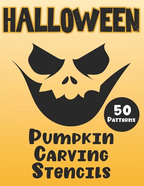 Halloween Pumpkin Carving Stencils: 50 Fun Patterns, Great Designs for Kids and Adults from Easy to Difficult (Paperback)