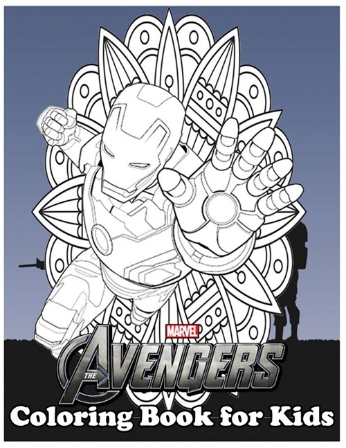The Avengers Coloring Book for Kids: Amazing 120 Pages Coloring Book large With illustrations Great Coloring Book for Boys, Girls, Toddlers, Preschool (Paperback)