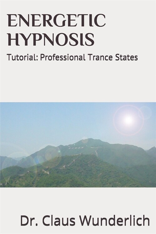 Energetic Hypnosis: Tutorial: Professional Trance States (Paperback)