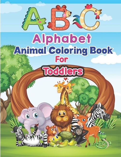 ABC Alphabet Animal Coloring Book For Toddlers: ABC a Childs First Alphabet Book Coloring Set for Kids Ages 4-8 Letter Tracing Book for Preschoolers (Paperback)