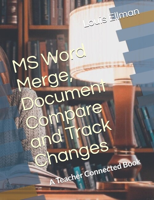 MS Word Merge, Document Compare and Track Changes (Paperback)
