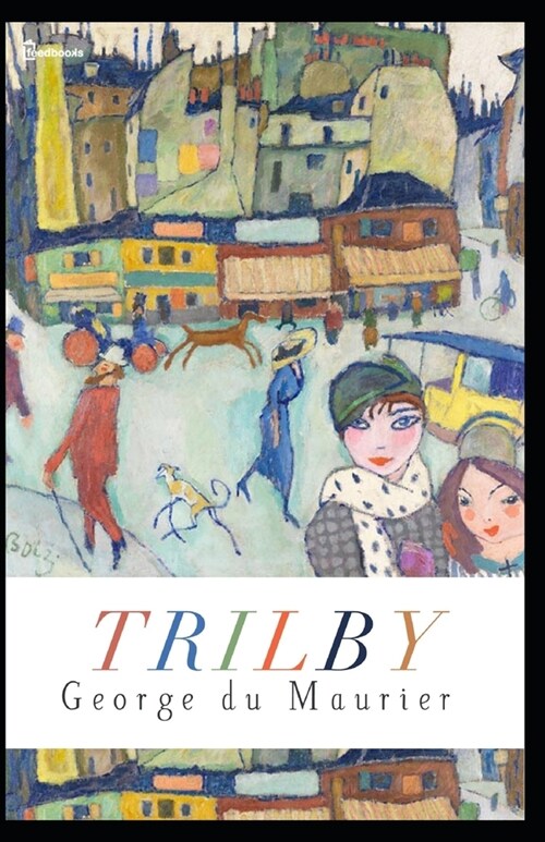 Trilby Annotated (Paperback)
