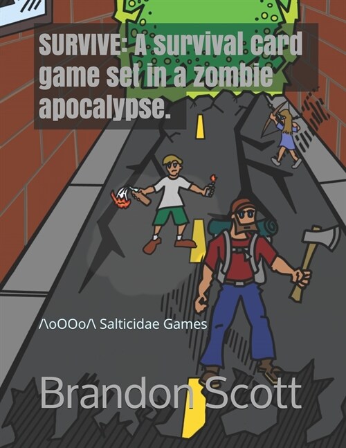 Survive: A survival card game set in a zombie apocalypse. (Paperback)