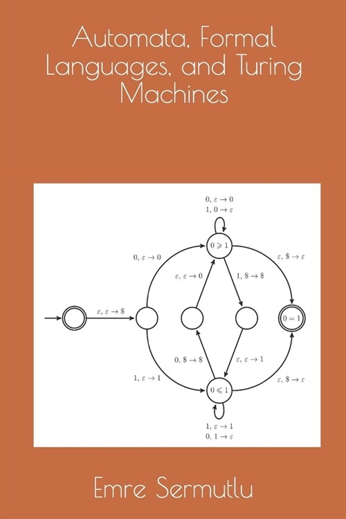 Automata, Formal Languages, and Turing Machines (Paperback)
