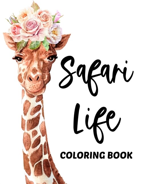 Sarafi Life Coloring Book: African Wildlife Coloring Sheets With Tracing Activities, Amazing Animal Designs To Color For Kids (Paperback)