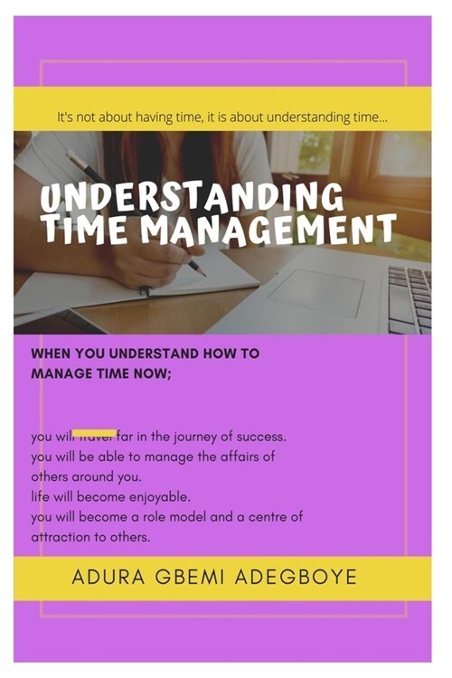 understanding time management: Secret of effectiveness in workplace (Paperback)