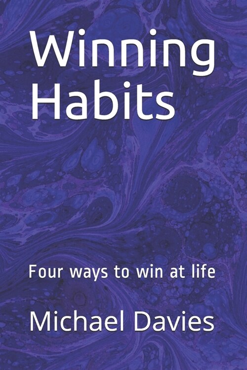 Winning Habits: Four ways to power your life (Paperback)