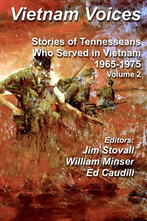 Vietnam Voices: Stories of Tennesseans Who Served in Vietnam, 1965-1975 (Paperback)