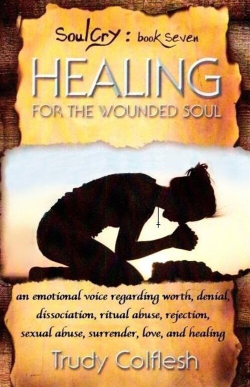 SoulCry Book 7: Healing For The Wounded Soul (Paperback)