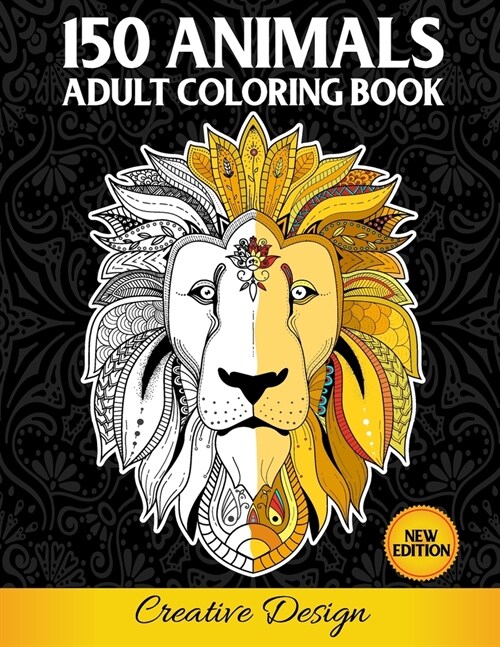 150 Animals Adult Coloring Book: Anti-Stress Coloring Book for Adults with Fantastic and Relaxing Drawings of Highest Quality (Paperback)