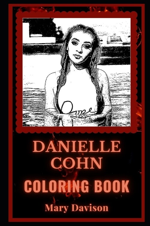 Danielle Cohn Coloring Book: A Social Media Sensation and a Motivating Stress Relief Adult Coloring Book (Paperback)