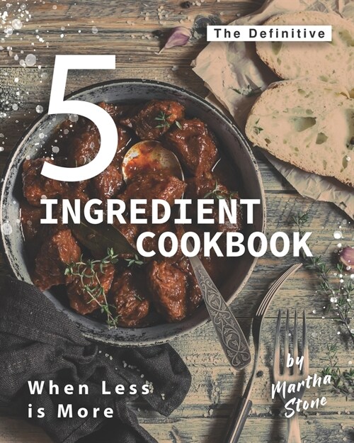 The Definitive 5-Ingredient Cookbook: When Less is More (Paperback)