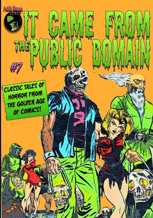 It Came From the Public Domain #7: Classic Tales of Horror from the Golden Age of Comics (Paperback)