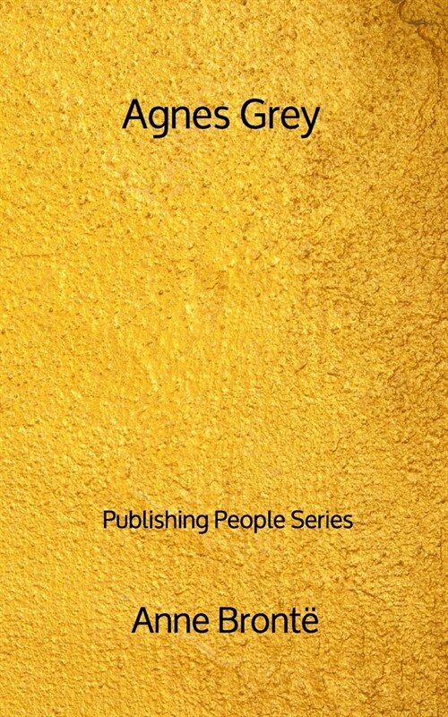 Agnes Grey - Publishing People Series (Paperback)