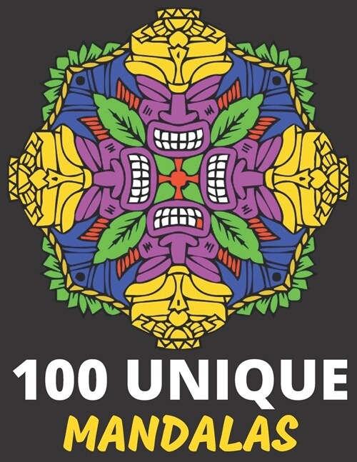 100 Unique Mandalas Coloring Book: A Big Book of Never Seen Before Mandalas With Different Difficulty Levels (Paperback)