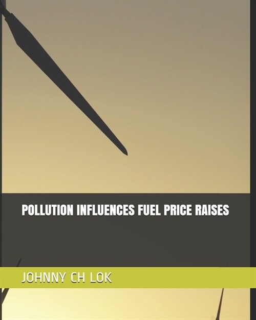 Pollution Influences Fuel Price Raises (Paperback)