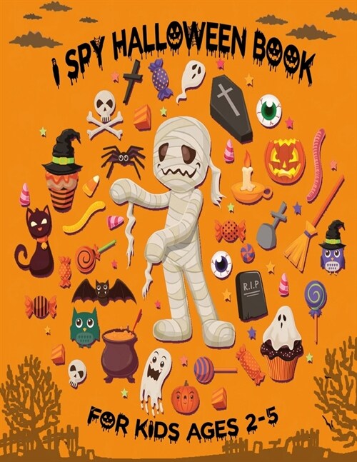 I Spy Halloween Book for Kids Ages 2-5: A Fun Halloween Activity Book For Preschoolers & Toddlers Interactive Guessing Game Picture Book For 2-5 Year (Paperback)