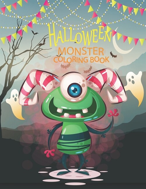 Halloween Monster coloring book: Funny Halloween Monster coloring book for kids and toddlers boys and girls ages 2-4, 4-8! Ultimate Halloween gift for (Paperback)