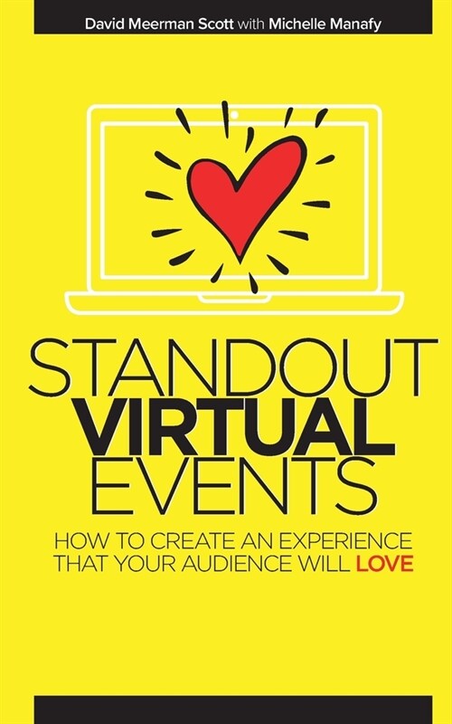 Standout Virtual Events: How to create an experience that your audience will love (Paperback)