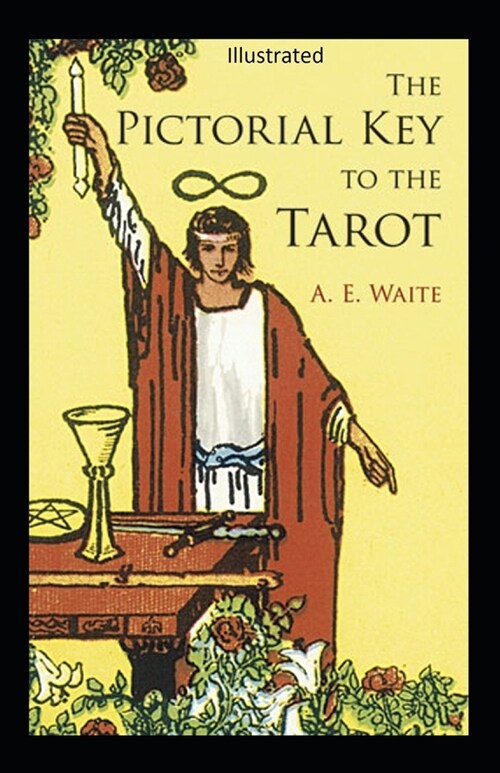 The Pictorial Key to the Tarot Illustrated (Paperback)