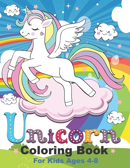Unicorn Coloring Book: for kids ages 4-8 Who Extremely Love Unicorn (Paperback)