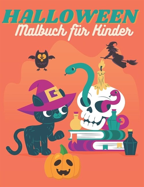 HALLOWEEN Malbuch f? Kinder: Fr?liches Halloween - Hexe, Geist, Flederm?se - Eine Sammlung lustiger und einfacher Halloween-Malvorlagen f? Erwac (Paperback)