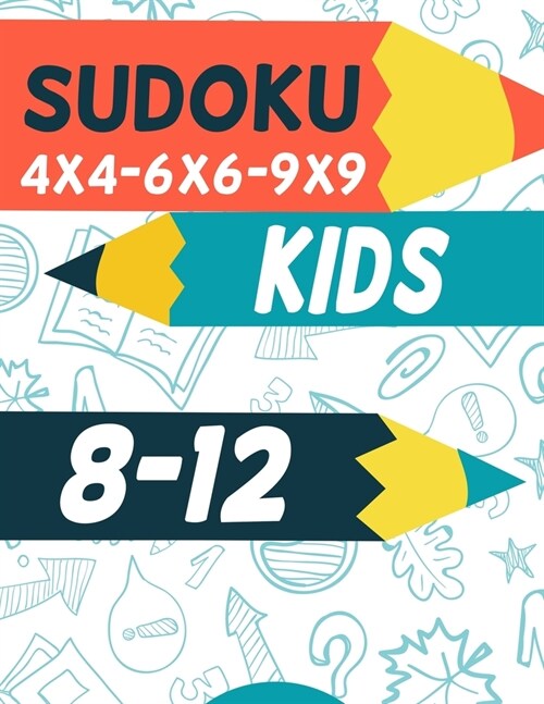 Sudoku Kids 8-12: Sudoku f? Kinder 4x4 - 6x6 - 9x9 - 270 Sudoku R?sel - Level: sehr leicht - mit L?ungen (Paperback)