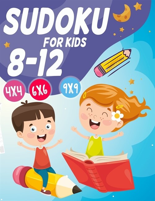 Sudoku For Kids 8-12: 270 Sudokus f? intelligente Kinder von 6-8 Jahren - Mit Anleitungen, Profi-Tipps und L?ungen - Gro?ruck (Paperback)