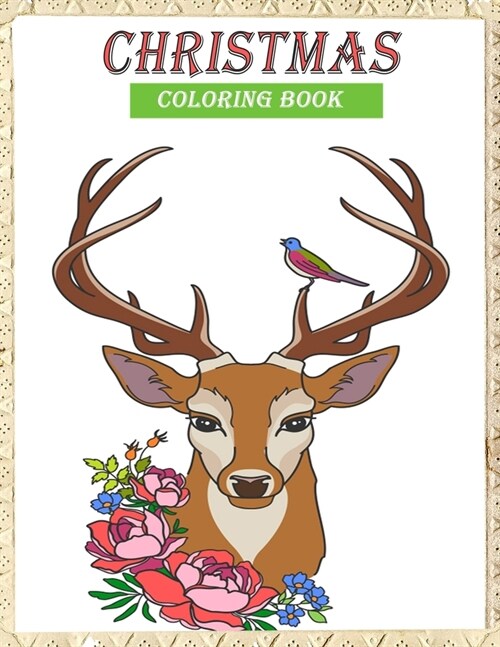 Christmas Coloring book: A Coloring Book for Adults Featuring Beautiful Winter Florals, Festive Ornaments, Fun & Playful Holiday Art Activities (Paperback)