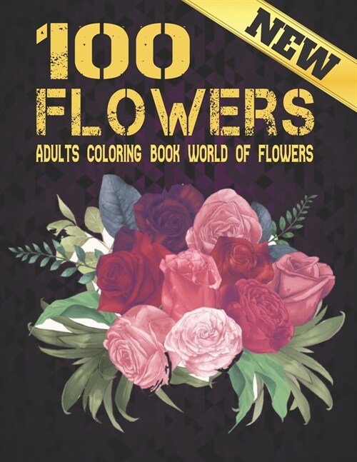 New Flowers Adult Coloring Book: Stress Relieving Adult Coloring Book with Flower Collection Bouquets, Wreaths, Swirls, Patterns, Decorations, Inspira (Paperback)