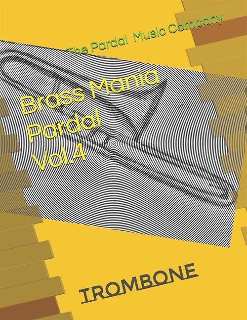 Brass Mania Pardal Vol.4: Trombone (Paperback)