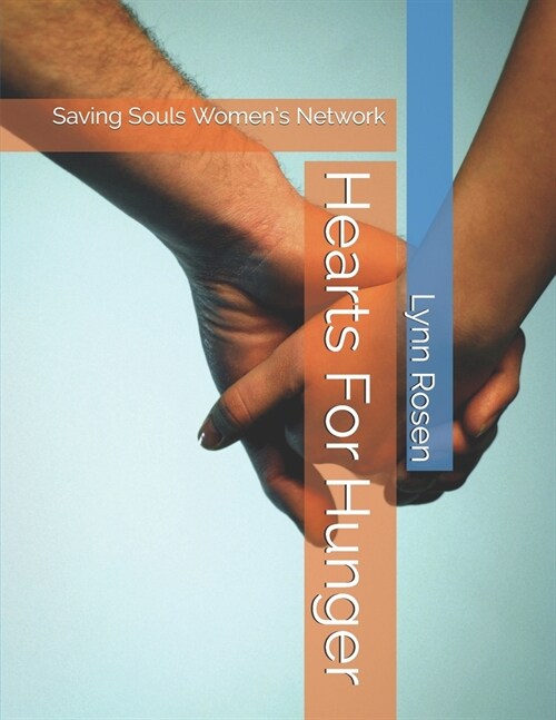 Hearts For Hunger: Saving Souls Womens Network (Paperback)