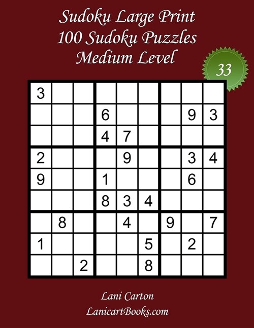 Sudoku Large Print for Adults - Medium Level - N?3: 100 Medium Sudoku Puzzles - Puzzle Big Size (8.3x8.3) and Large Print (36 points) (Paperback)