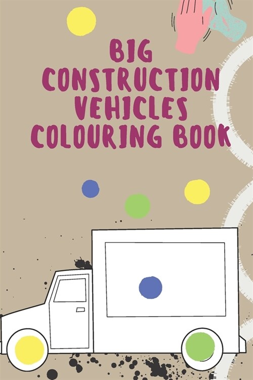 big book of construction vehicles: Cars coloring book for kids & toddlers - activity books for preschooler - coloring book for Boys, Girls, Fun, ... b (Paperback)