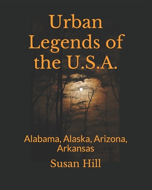 Urban Legends of the U.S.A.: Alabama, Alaska, Arizona, Arkansas (Paperback)