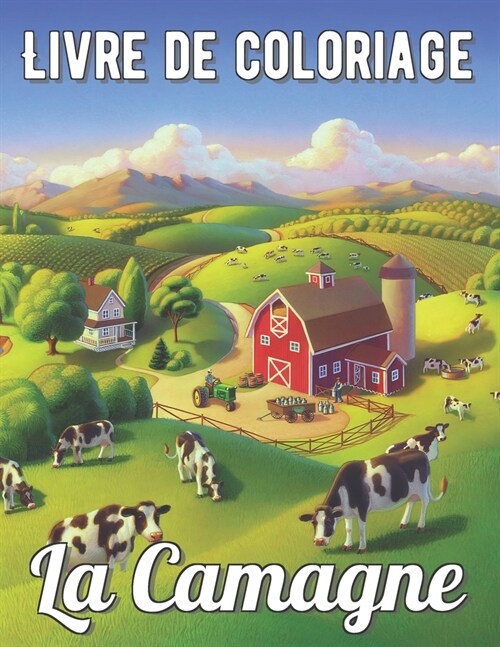 Livre de Coloriage La Camagne: Paysages de campagne ?colorier pour adultes avec 25 dessins exclusifs (Paperback)