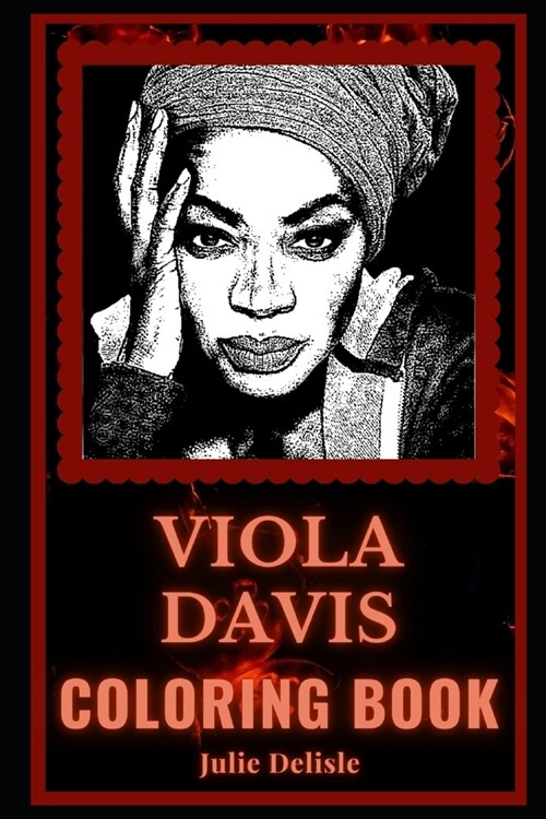 Viola Davis Coloring Book: An Academy Award Winner and a Motivating Stress Relief Adult Coloring Book (Paperback)