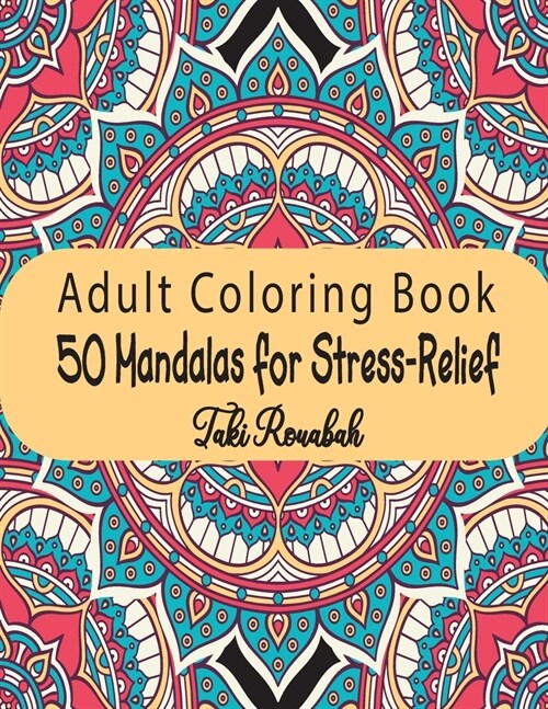 50 Mandalas for Stress-Relief Adult Coloring Book: Beautiful Mandalas Coloring Pages Flower Midnight Edition for Adults with multiple level Relaxation (Paperback)