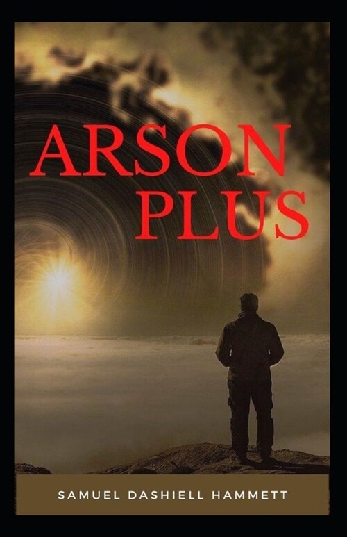 Arson Plus Original Classic Edition Illustrated (Paperback)