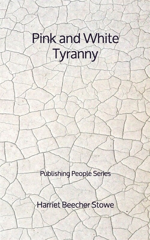 Pink and White Tyranny - Publishing People Series (Paperback)