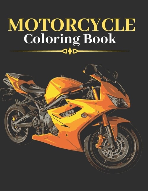 Motorcycle Coloring Book: Cool Sport & Classic Retro Motorcycles Designs For Adults And Kids (Paperback)
