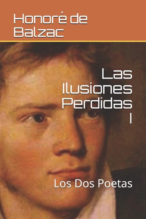 Las Ilusiones Perdidas I: Los Dos Poetas (Paperback)