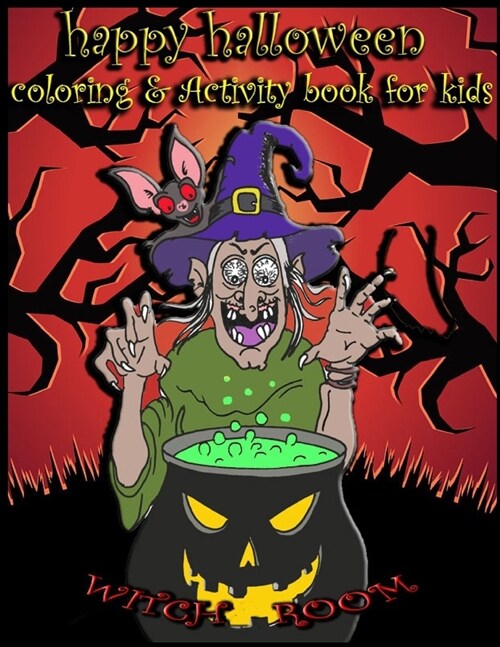 Happy Halloween Coloring and Activity Book for Kids, Witch room: Scary coloring and Fun Activity Book For Happy Halloween Learning, Costume Party Colo (Paperback)