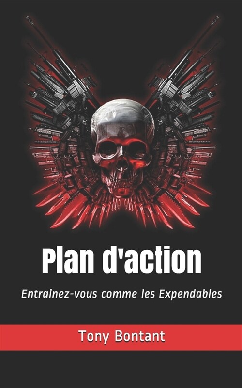 Plan daction: Entrainez-vous comme les Expendables (Paperback)