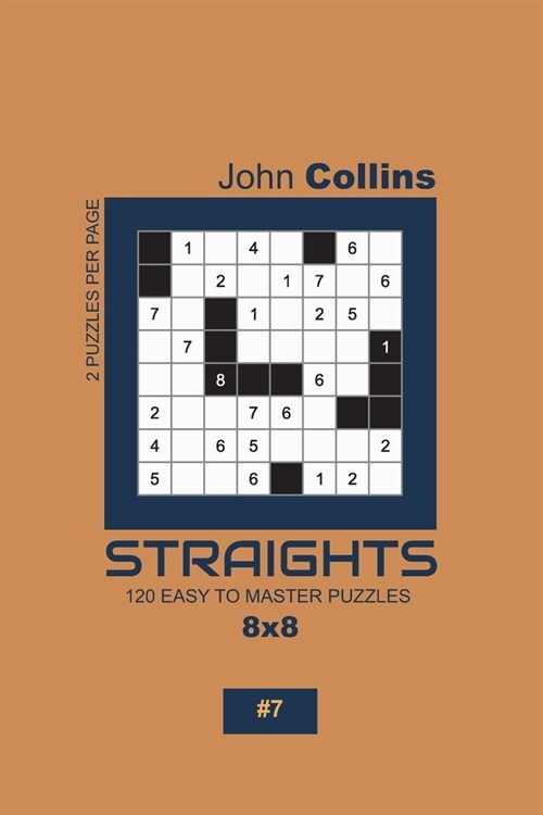 Straights - 120 Easy To Master Puzzles 8x8 - 7 (Paperback)