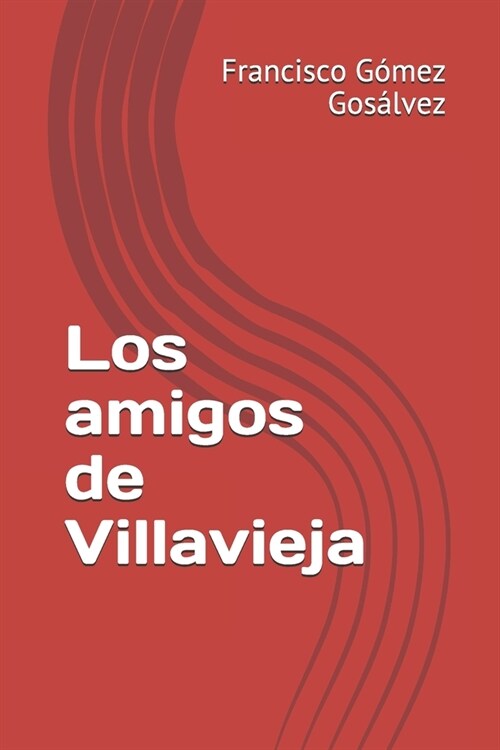 Los amigos de Villavieja (Paperback)