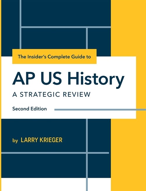The Insiders Complete Guide to AP US History: A Strategic Review (Paperback)
