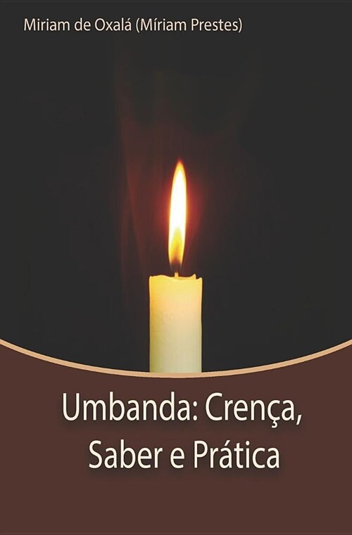 Umbanda: Cren?, Saber e Pr?ica (Paperback)