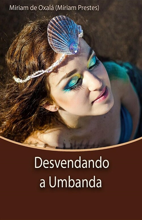 Desvendando a Umbanda: Edi豫o Revisada e Ampliada (Paperback)